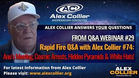 Rapid Fire Q&A with Alex Collier #74: Anu's Meeting, Cosmic Arrests, Hidden Pyramids & White Hats!