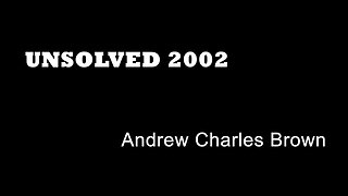 Unsolved 2002 - Andrew Charles Brown - London Murders - Streatham Murders - British Cold Cases