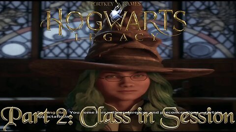 Hogwarts Legacy Part 2: Class In Session
