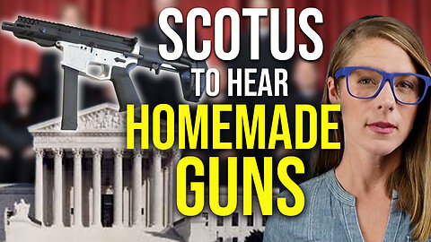 Homemade guns case goes to SCOTUS || Matthew Larosiere