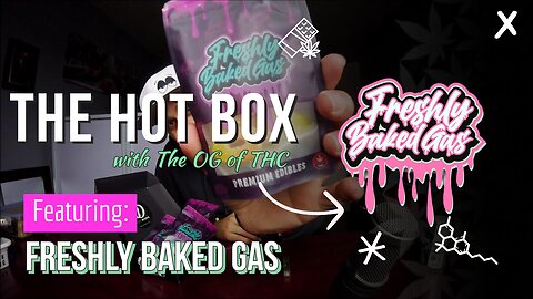 FRESHLY BAKED GAS EDIBLES UNBOX | THE HOT BOX 🔥 📦