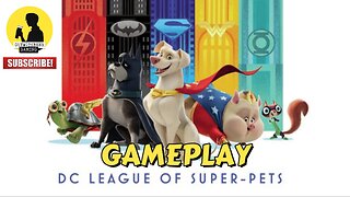 DC LEAGUE OF SUPER-PETS | GAMEPLAY [SUPERHERO PET, ACTION, ADVENTURE]