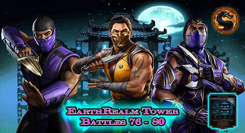 MK Mobile. EarthRealm Tower Battles 76 - 80 [ Mortal Kombat ]