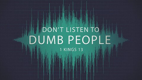 Don't Listen To Dumb People // Steve Whinery