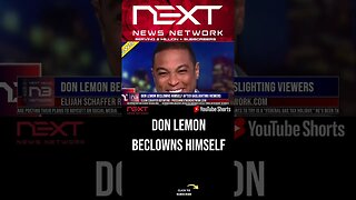 Don Lemon Beclowns Himself After Gaslighting Viewers #shorts