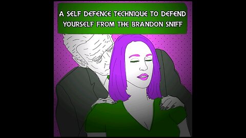 A Self defence technique to defend yourself front the brandon sniff 😉