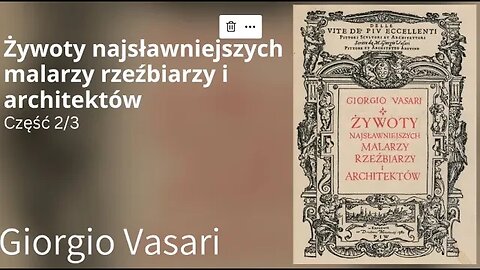 Żywoty najsławniejszych malarzy rzeźbiarzy i architektów (wybrane) Część 2/3 -Giorgio Vasari