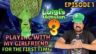 My Girlfriend and I Play Luigi's Mansion for the 1st time!