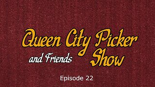 Queen City Picker and Friends Show ep22