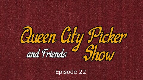 Queen City Picker and Friends Show ep22