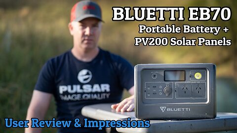 Bluetti EB70 Portable Power Station + PV200 Solar Panels || Review and Impressions