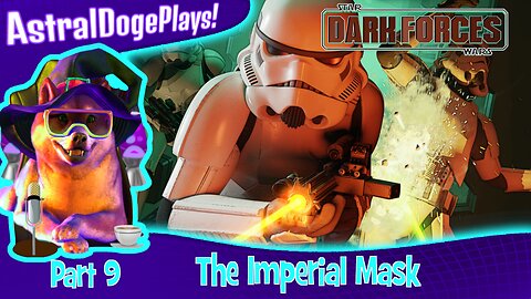 Star Wars: Dark Forces Remaster ~ Part 9: The Imperial Mask