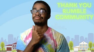 THANK YOU RUMBLE COMMUNITY LETS TALK ABOUT RUMBLE