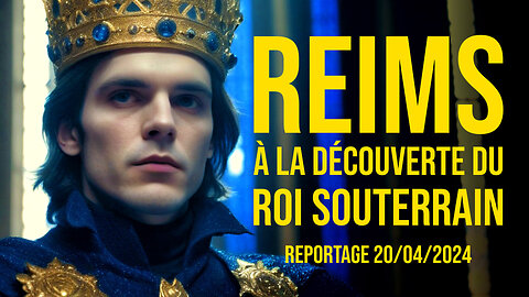 Reims : A la Découverte du Roi Souterrain - Reportage