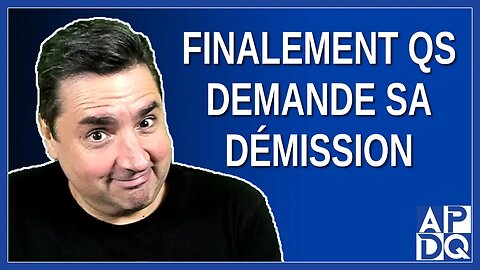 ⁣Finalement, QS demande sa démission