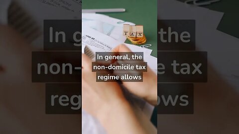 non domicile tax regime for huge tax savings