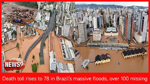 Death toll rises to 78 in Brazil's massive floods, over 100 missing