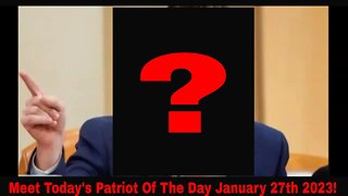 Meet Today's Patriot Of The Day January 27th 2023!
