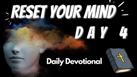 Reset Your Mind Day 4 | Daily Devotional Bible Study | Verse of the Day