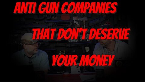 Anti Gun Companies that Don't Deserve Your Money