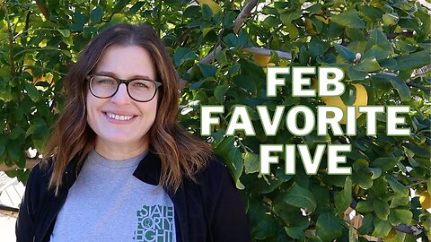 FEB FAVORITE FIVE: What's Growing in the Garden Right Now?