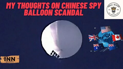 My THOUGHTS On CHINESE SPY BALLOON SCANDAL | #ChineseSpyBalloon