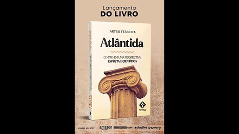 Vídeo de lançamento do livro "Atlântida, o Mito em uma Perspectiva Espírita e Científica"