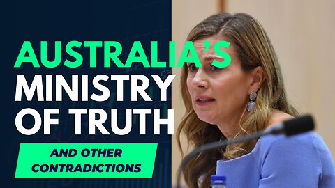 Australia's Ministry of Truth and other contradictions