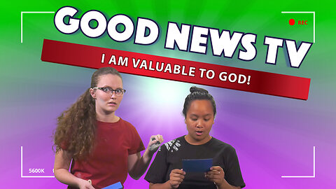 I am Valuable to God! | Good News Club TV S3E1