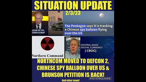 SITUATION UPDATE: NORTHCOM MOVED TO DEFCON 2! CHINESE PROVOCATIVE SPY BALLOON OVER USA! RUSSIAN...