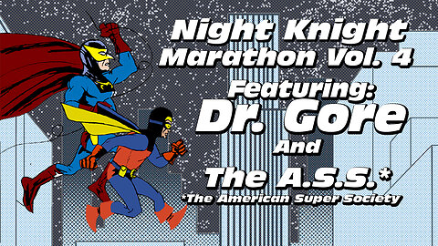 Night Knight Marathon 4: Dr. Gore!