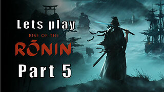 Let's Play Rise of the Ronin, Part 5, A Night on the Town