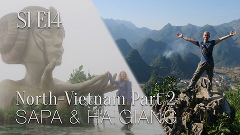 S1E14: Sapa fog city and Ha Giang loop