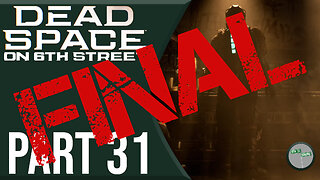 Dead Space Remake on 6th Street Part FINAL