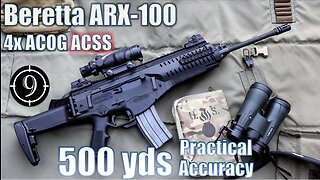 Beretta ARX100 (ARX160) + TA31 ACOG (ACSS Aurora) to 500yds: Practical Accuracy