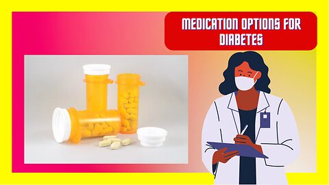 Medication Options for Diabetes