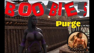 Conan Exiles Boobies Purge Busty Boobs #conanexiles