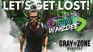 LET'S GET LOST AND FIND LOOT - GRAY ZONE WARFARE - THE JOURNEY CONT. PT 9