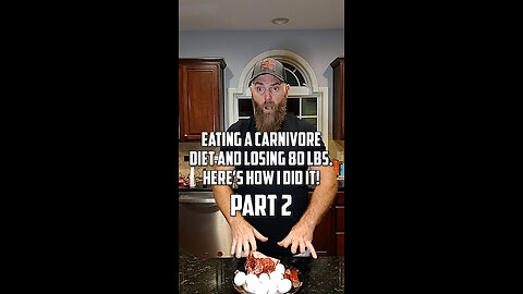 Eating a carnivore diet and losing 80 lbs. Here’s how I did it! Part 2