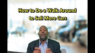 How to Do a Walk-Around in Car Sales