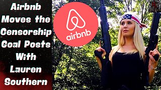 Airbnb BANS the FAMILY of Lauren Southern in Big Tech's Biggest Move on CENSORSHIP!