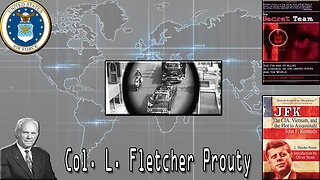 Col. L Fletcher Prouty - WW2, Korea, Cuba, Vietnam, JFK & America's Clandestine History