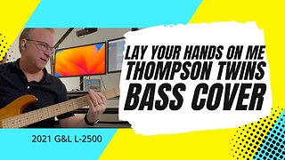 Lay Your Hands On Me - Thompson Twins - Bass Cover | G&L L-2500 bass