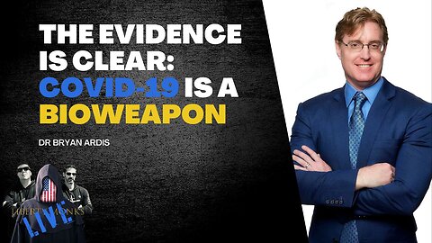 Dr. Bryan Ardis: The Evidence is Clear... Covid-19 is a Bio-Weapon