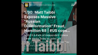 1/30: Matt Taibbi Exposes Massive "Russian Disinformation" Fraud, Hamilton 68 | Outrage Over Tyre +