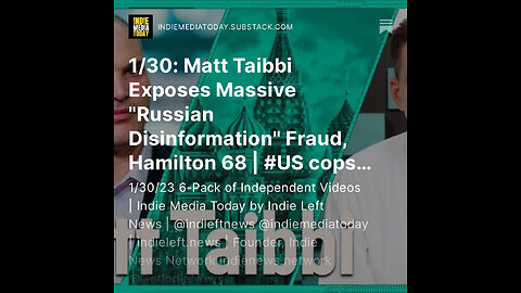 1/30: Matt Taibbi Exposes Massive "Russian Disinformation" Fraud, Hamilton 68 | Outrage Over Tyre +