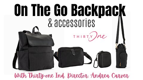 🎒 On The Go Backpack & accessories | Thirty-One Ind. Director Andrea Carver
