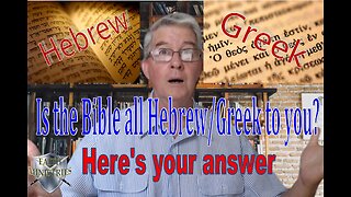 Is the Bible all Hebrew and Greek to you? Well here's the answer.