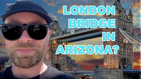 LONDON BRIDGE IN ARIZONA? EPG EP 83