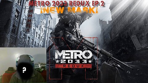 Metro 2033 redux | ep.2 !NEW MASK!